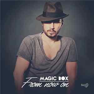 Magic Box - From Now On FLAC