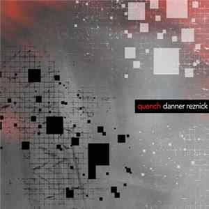 Quench - Danner Reznick FLAC