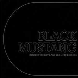 Black Mustang - Between The Devil And The Deep Blue Sea FLAC