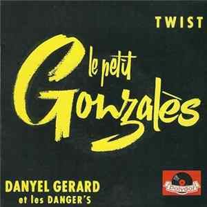 Danyel Gérard Accompagné Par Les Danger's - Le Petit Gonzalès FLAC