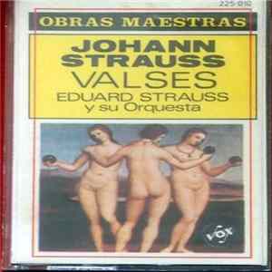 Johann Strauss, Eduard Strauss Y Su Orquesta - Valses FLAC