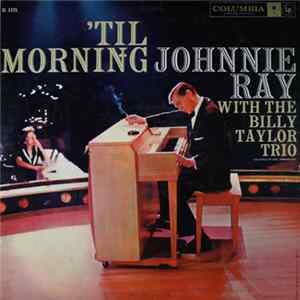 Johnnie Ray With The Billy Taylor Trio - 'Til Morning FLAC