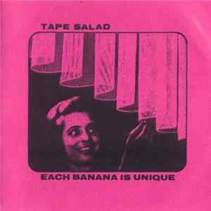 Tape Salad - Each Banana Is Unique FLAC