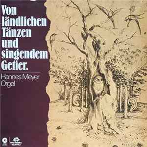 Hannes Meyer - Von Ländlichen Tänzen Und Singendem Getier FLAC