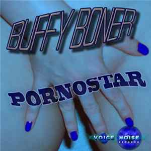 Buffy Boner - Pornostar FLAC