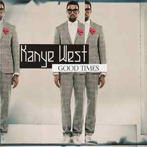 Kanye West - Good Times FLAC