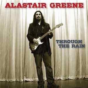 Alastair Greene - Through The Rain FLAC