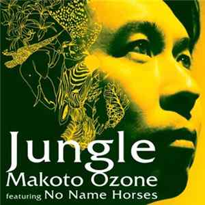 Makoto Ozone Featuring No Name Horses - Jungle FLAC