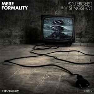 Mere Formality - Poltergeist FLAC