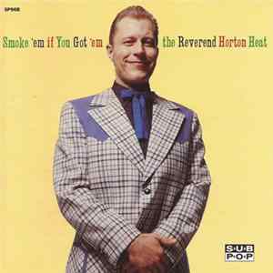 The Reverend Horton Heat - Smoke 'Em If You Got 'Em FLAC