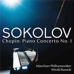 Chopin, Sokolov, Münchner Philharmoniker, Witold Rowicki - Piano Concerto No. 1 FLAC