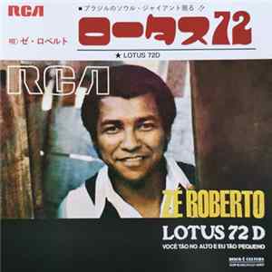 Zé Roberto - Lotus 72 D / Você Tão No Alto E Eu Tão Pequeno FLAC