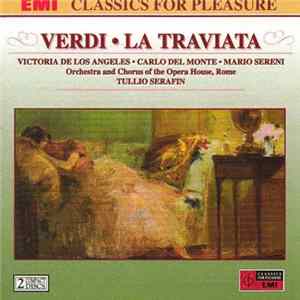 Verdi · Victoria De Los Angeles · Carlo Del Monte · Mario Sereni, Orchestra And Chorus Of The Opera House, Rome, Tullio Serafin - La Traviata FLAC
