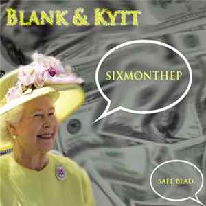 Blank & Kytt - Sixmonthep FLAC
