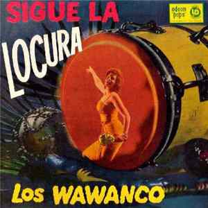 Los Wawanco - Sigue La Locura FLAC