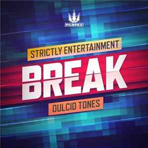 Break - Strictly Entertainment / Dulcid Tones FLAC