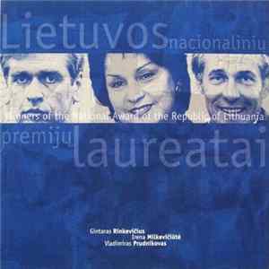 Gintaras Rinkevičius, Irena Milkevičiūtė, Vladimiras Prudnikovas - Lietuvos Nacionalinių Premijų Laureatai = Winners Of The National Award Of The Republic Of Lithuania FLAC