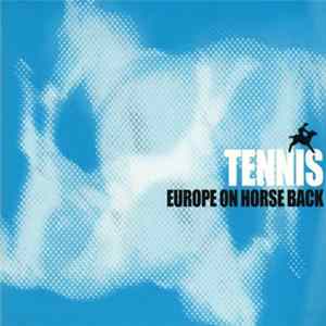 Tennis - Europe On Horseback FLAC
