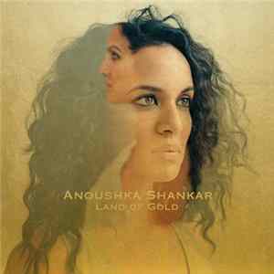 Anoushka Shankar - Land Of Gold FLAC