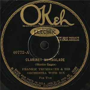 Frankie Trumbauer & His Orchestra With Bix / Frankie Trumbauer & His Orchestra With Bix And Lang - Clarinet Marmalade / Singin' The Blues FLAC