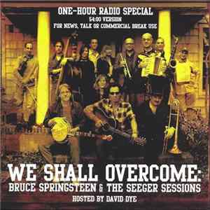Bruce Springsteen - We Shall Overcome: Bruce Springsteen & The Seeger Sessions (One-Hour Radio Special) FLAC