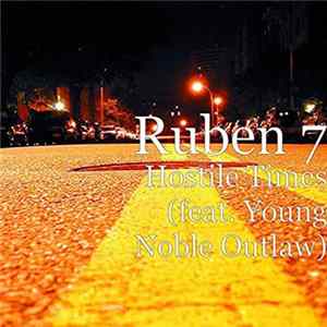 Ruben 7 Feat. Young Noble - Hostile Times FLAC