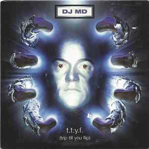 DJ MD - T.T.Y.F. (Trip Till You Flip) FLAC