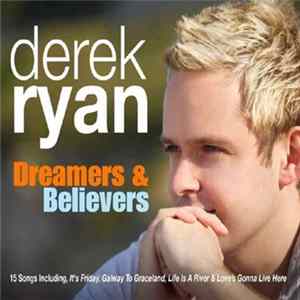 Derek Ryan - Dreamers And Believers FLAC