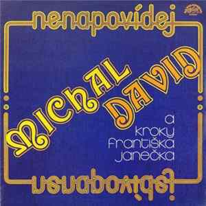 Kroky Františka Janečka, Michal David - Nenapovídej FLAC