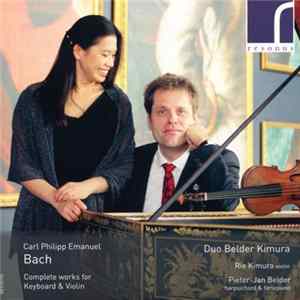 Carl Philipp Emanuel Bach, Duo Belder Kimura, Rie Kimura, Pieter-Jan Belder - Complete Works For Keyboard & Violin FLAC