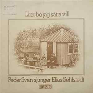 Peder Svan - Litet bo jag sätta vill - Peder Svan sjunger Elias Sehlstedt FLAC