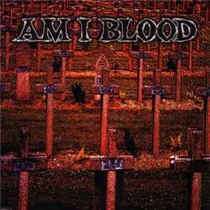 Am I Blood - Am I Blood FLAC