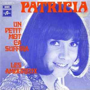 Patricia - Un Petit Mot Ca Suffira / Les Amoureux FLAC