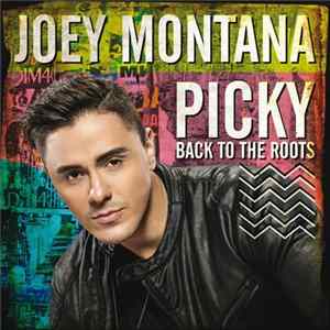 Joey Montana - Picky - Back To The Roots FLAC