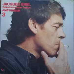 Jacques Brel - 3 - Enregistrement Public Amsterdam FLAC