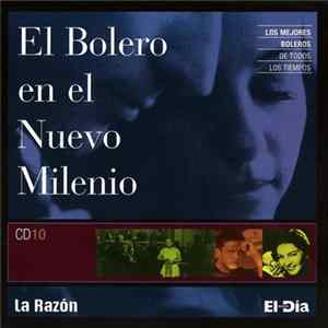 Various - Los Mejores Boleros De Todos Los Tiempos 10 : El Bolero En El Nuevo Mileno FLAC