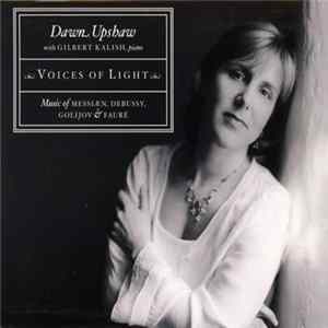 Dawn Upshaw with Gilbert Kalish - Music Of Light - Music Of Messiæn, Debussy, Golijov & Fauré FLAC