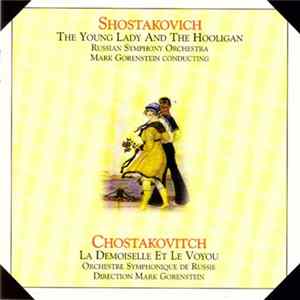 Shostakovich, The Symphony Orchestra Of Russia, Mark Gorenstein - The Young Lady And The Hooligan FLAC