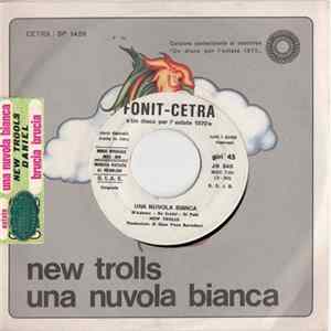 New Trolls / Daniel - Una Nuvola Bianca / Brucia Brucia FLAC