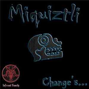 Miquiztli - Change's FLAC