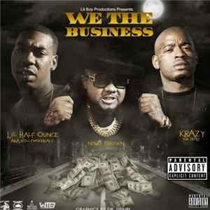 Lil Half Ounce Feat. Krazy & Nino Brown - We The Business FLAC