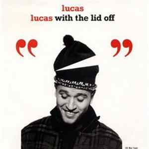 Lucas - With The Lid Off FLAC