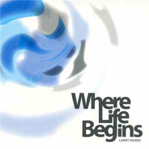 Larry Heard - Where Life Begins FLAC