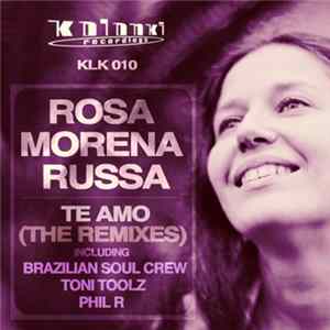 Rosa Morena Russa - Te Amo (The Remixes) FLAC