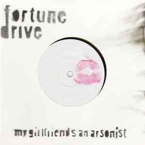 Fortune Drive - My Girlfriends An Arsonist FLAC