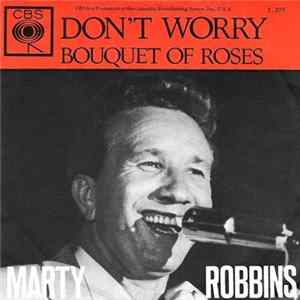 Marty Robbins - Don't Worry / Bouquet Of Roses FLAC