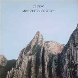 JT Nero - Mountains / Forests FLAC