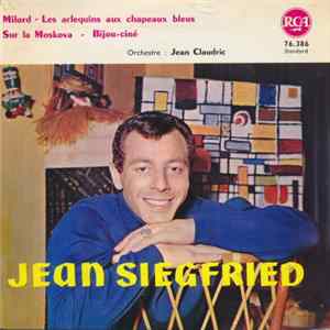 Jean Siegfried - Milord / Les Arlequins Aux Chapeaux Bleus / Sur La Moskova / Bijou-Ciné FLAC