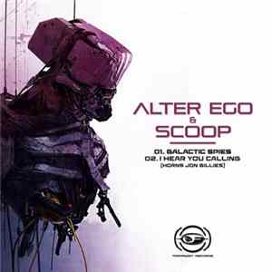 Alter Ego & Scoop - Galatics Spies / Here You Calling FLAC