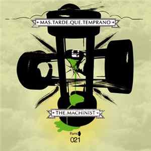 The Machinist - Más Tarde Que Temprano EP FLAC